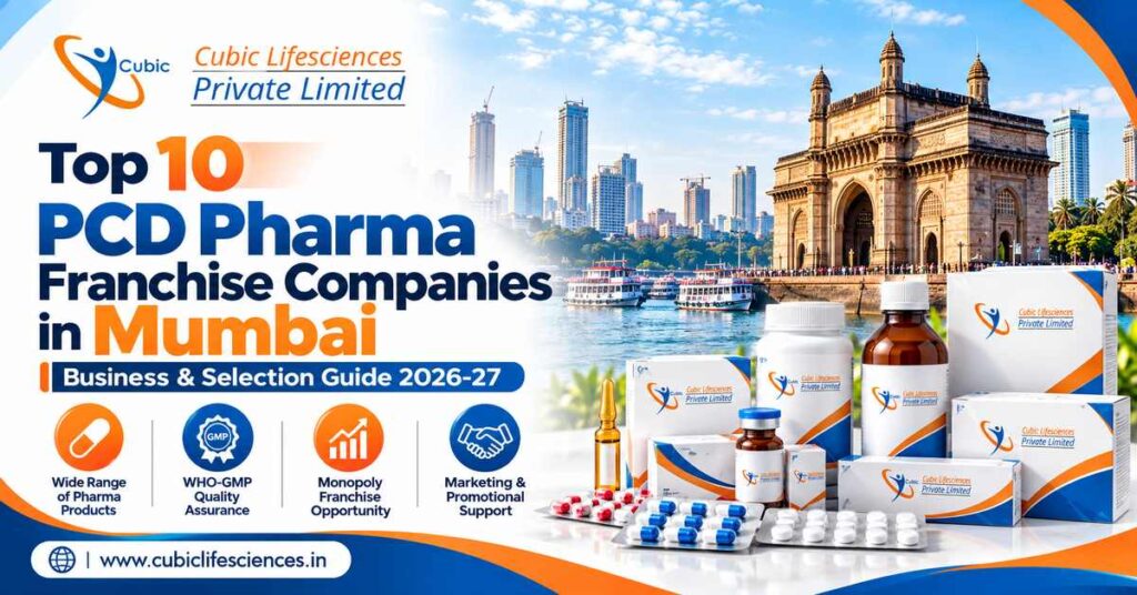Top 10 PCD Pharma Franchise Companies in Mumbai – Cubic Lifesciences
