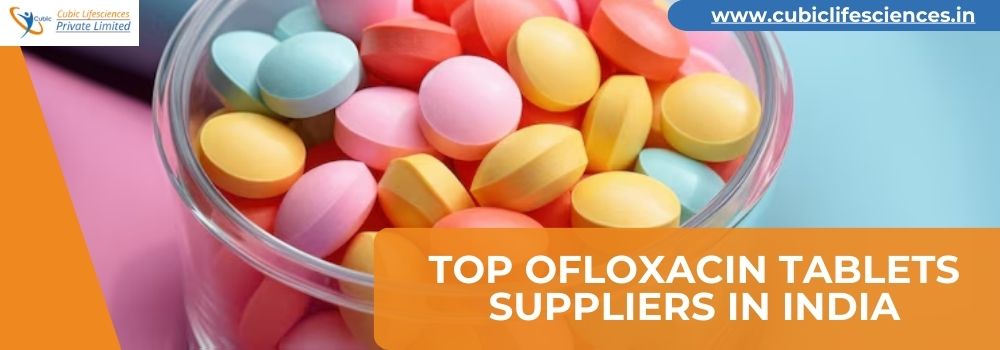 Top Ofloxacin Tablets Suppliers in India