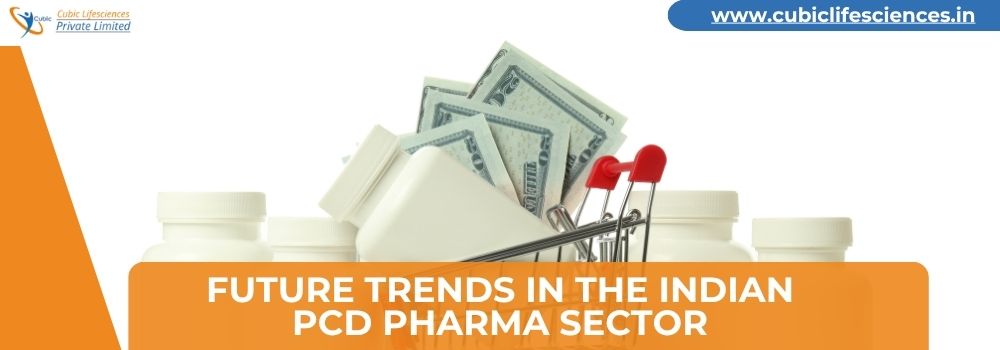 Future Trends in the Indian PCD Pharma Sector